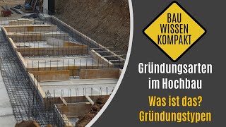 Gründungsarten im Hochbau  Was ist das  Gründungstypen  KOMPAKT ERKLÄRT [upl. by Hastings686]