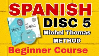 SPANISH FULL DISC 5  MICHEL THOMAS METHOD BEGINNERS COURSE [upl. by Hambley]