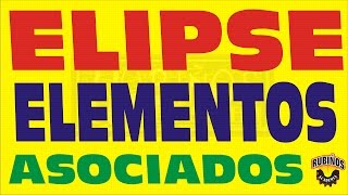 ELIPSE  ELEMENTOS ASOCIADOS [upl. by Angid]