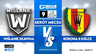 Skrót 🎬  Wiślanie Skawina  Korona II Kielce  09112024 [upl. by Schreck359]