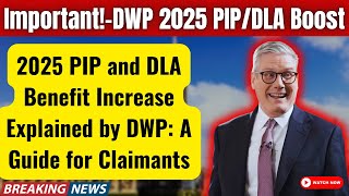 DWP Reveals 2025 PIP and DLA Benefit Increase What Claimants Should Know [upl. by Solon]