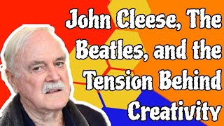 John Cleese The Beatles and the Tension Behind Creativity [upl. by Olraced]