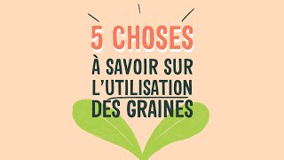 5 choses à savoir sur lutilisation des graines 🌱 [upl. by Dhaf800]