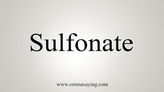 How To Say Sulfonate [upl. by Sevy]