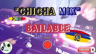 CHICHA MIX BAILABLE ECUATORIANA  DJUANRA RELOAD DJ SET [upl. by Rheinlander651]