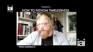 How to Fathom Timelessness – Peter SjöstedtHughes [upl. by Mahtal795]