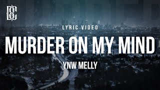 YNW Melly  Murder On My Mind  Lyrics [upl. by Key]