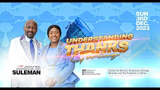 UNDERSTANDING THANKSGIVING By Apostle Johnson Suleman  Anointing Service  3rd Dec 2023 [upl. by Whittaker]