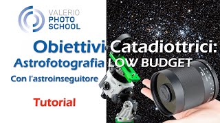 Astrofotografia in economia obiettivi catadiottrici su astroinseguitore come utilizzarli [upl. by Ritchie]