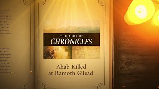 2 Chronicles 1828  193 Ahab Killed at Ramoth Gilead  Bible Stories [upl. by Akiehs]