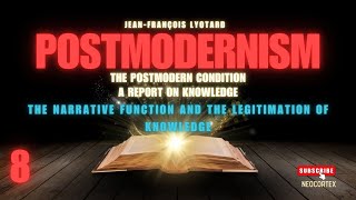 The Postmodern Perspective by Lyotard 1979 Ch 8 Narrative Knowledge [upl. by Nesmat253]