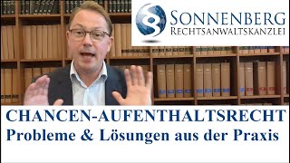 ChancenAufenthaltsrecht ChAR § 104c AufenthG Probleme und Lösungen aus der Praxis [upl. by Ytsanyd]