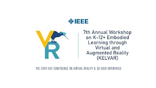 Workshop K12 Embodied Learning through Virtual and Augmented Reality KELVAR  IEEE VR 2022 [upl. by Sokil]