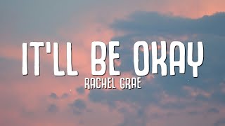 Rachel Grae  Itll Be Okay Lyrics if you tell me youre leaving ill make it easy [upl. by Purse]