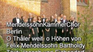 MendelssohnKammerChor Berlin  Felix Mendelssohn Bartholdy  O Thäler weit o Höhen [upl. by Obara]