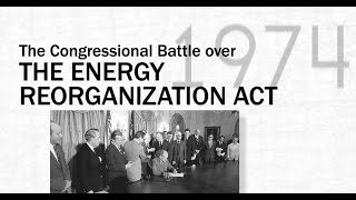 The Congressional Battle over the Energy Reorganization Act [upl. by Touber]