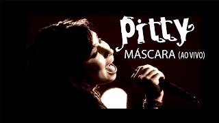 Pitty  Máscara Ao Vivo [upl. by Sisto506]