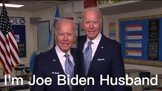 Im Joe Biden Husband [upl. by Nodarse580]