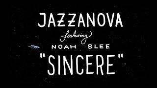 Jazzanova  Sincere feat Noah Slee Official Lyric Video [upl. by Ainsley900]