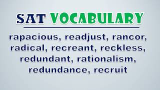 SAT Vocabulary Rapacious Readjust Rancor Radical Recreant Reckless Redundant Rationalism [upl. by Max]