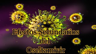 Efectos Secundarios del Oseltamivir [upl. by Onez355]