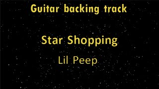 Star Shopping  Lil Peep guitar backing track  lyrics [upl. by Terriss]