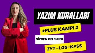 YAZIM KURALLARI  PLUS KAMPI SİZİN SORULARINIZI ÇÖZDÜM  TYTLGSKPSS [upl. by Nirok467]