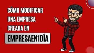 Cómo modificar una empresa creada en Empresaen1día [upl. by Saundra]