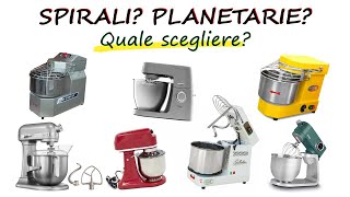 Impastatrici a spirale e planetarie differenze e quale scegliere Come impastare e tanto altro [upl. by Crispen]