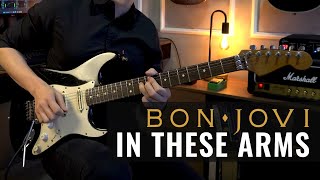 Bon Jovi  In These Arms  Guitar Cover [upl. by Alexi406]