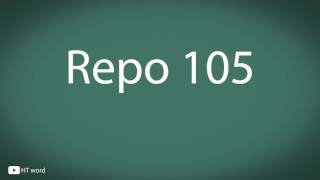 How to pronounce Repo 105 financial terms [upl. by Harper893]