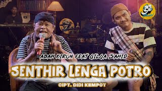 GILGA SAHID FT ABAH KIRUN  SENTIR LENGO POTRO Official Music Video [upl. by Ssegrub]