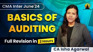 Revision of Basics of Auditing  CMA Inter Audit Revision June24  CA Isha Agarwal [upl. by Keen316]