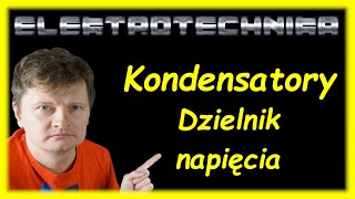 ELEKTROTECHNIKA  dzielnik napięcia na kondensatorach [upl. by Wolgast157]