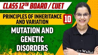 Principles of Inheritance And Variation 10  Mutation And Genetic Disorders  Class 12thCUET [upl. by Eniamart]