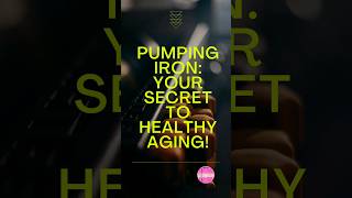 Pumping Iron Your secret to healthy aging antiaging [upl. by Mueller]