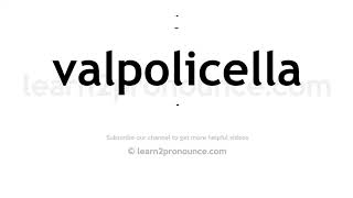 How to pronounce Valpolicella  English pronunciation [upl. by Letti362]