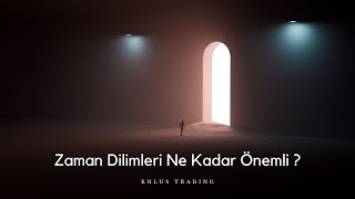 Zaman Dilimleri Ne Kadar Önemli [upl. by Carmena]