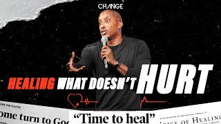 Healing What Doesnt Hurt  Healed Part 1  Dr Dharius Daniels [upl. by Johst]