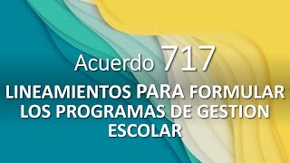 USICAMM Acuerdo 717 LINEAMIENTOS PARA FORMULAR LOS PROGRAMAS DE GESTIÓN ESCOLAR [upl. by Rozella353]