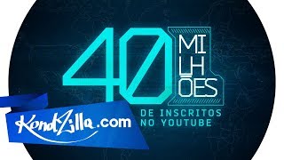 40 Milhões de Inscritos no Canal KondZilla [upl. by Charlotta]