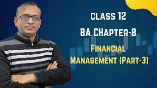 Ch8 Financial Management Part3  BA Std12  Sigma Inst of Excel [upl. by Hserus]