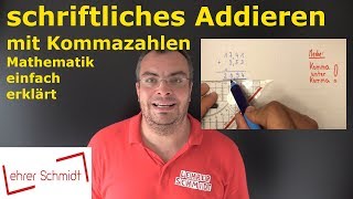 schriftliches Addieren mit Kommazahlen  Mathematik  einfach erklärt  Lehrerschmidt [upl. by Rosella]