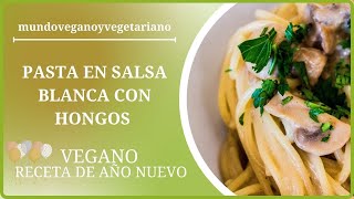 😋 🍽️ Pasta en Salsa Blanca con Hongos Veganosreceta de año nuevo veganoshorts [upl. by Gabriello]