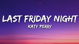 Katy Perry  Last Friday Night TGIF Lyrics [upl. by Ariella]