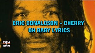 Eric Donaldson  Cherry oh baby Lyrics [upl. by Loria540]