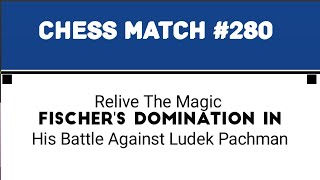 Relive The Magic  Fischers Domination In His Battle Against Ludek Pachman [upl. by Ralyks255]