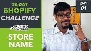 Shopify DropShipping Explained How To Choose Your Shopify Store Name  Day 130 Bizathon3 [upl. by Rammaj]