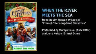 When the River Meets the Sea from Jim Hensons quotEmmet Otters JugBand Christmasquot  The Muppets [upl. by Nylinej]