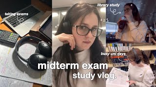 STUDY VLOG 📂 midterm exam week long library days taking exams 72hrs of study amp busy days at uni [upl. by Aiak149]